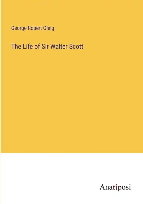 The Life of Sir Walter Scott - Paperback