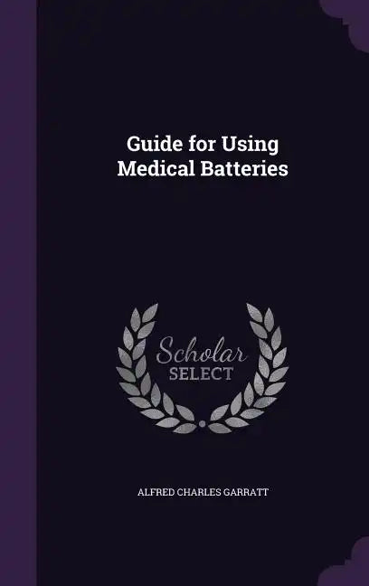 Guide for Using Medical Batteries - Hardcover