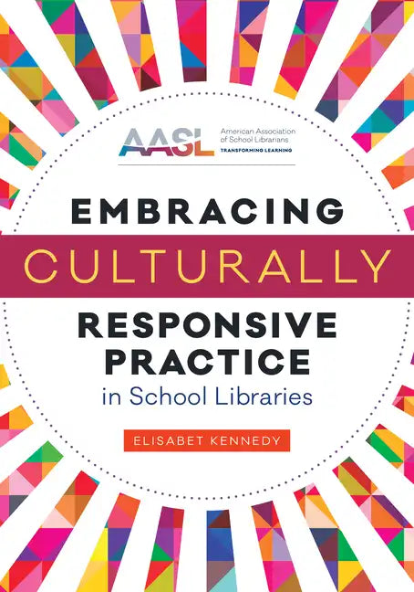 Embracing Culturally Responsive Practice in School Libraries - Paperback