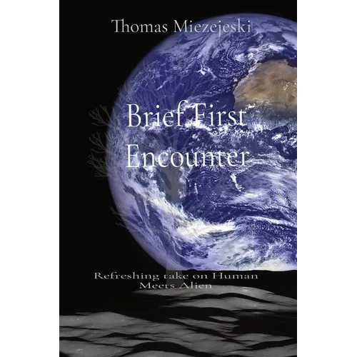 Brief First Encounter: Refreshing take on Human Meets Alien - Paperback