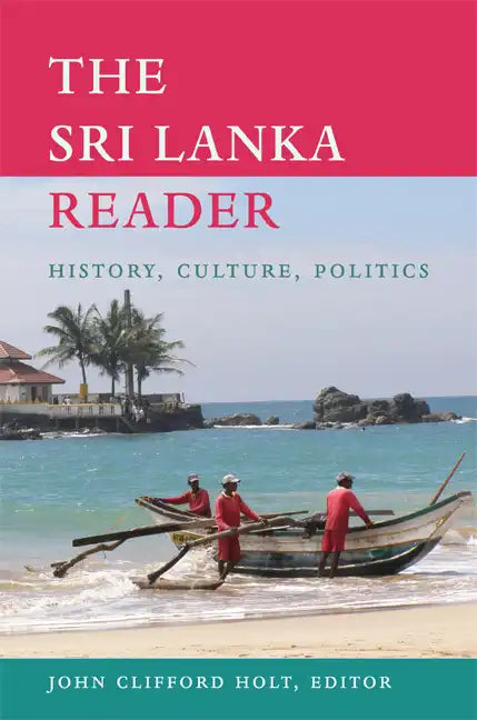 The Sri Lanka Reader: History, Culture, Politics - Paperback