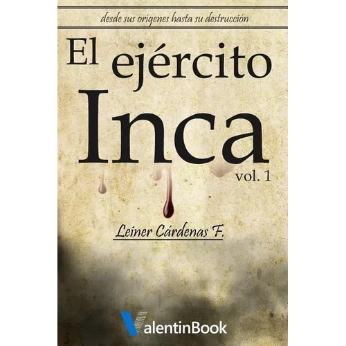 El Ejército Inca: Desde sus orígenes hasta su destrucción - Paperback