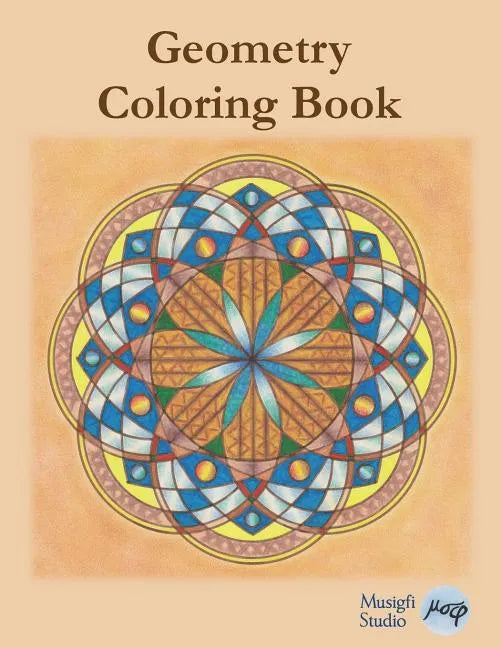 Geometry Coloring Book: Relaxing Coloring for Adults and Older Children with Colored Outlines and Appendix of Virtue Cards - Paperback