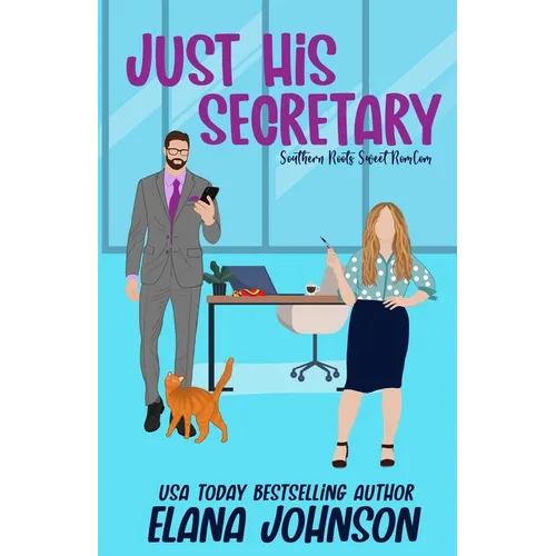 Just His Secretary: A Sweet Romantic Comedy - Paperback