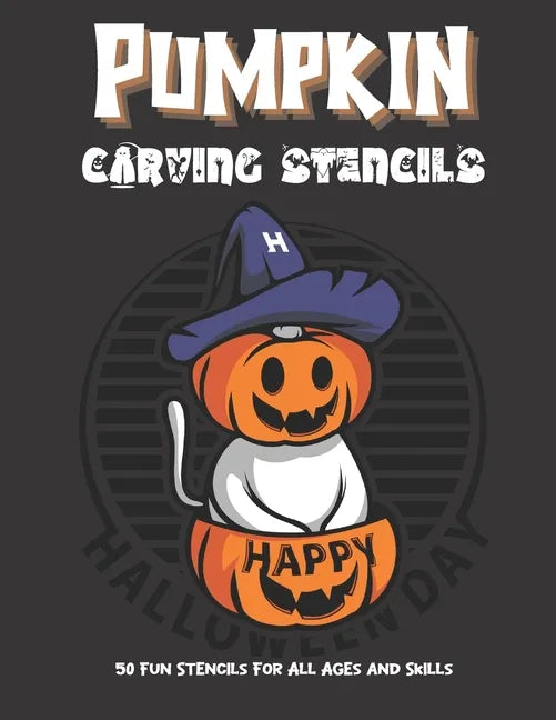 Pumpkin Carving Stencils: 50 Fun Stencils For All Ages and Skills (Halloween Crafts) - Paperback