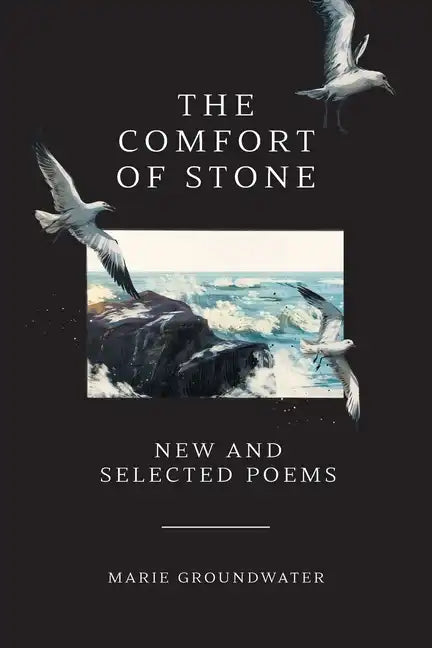 The Comfort of Stone: New and Selected Poems - Paperback