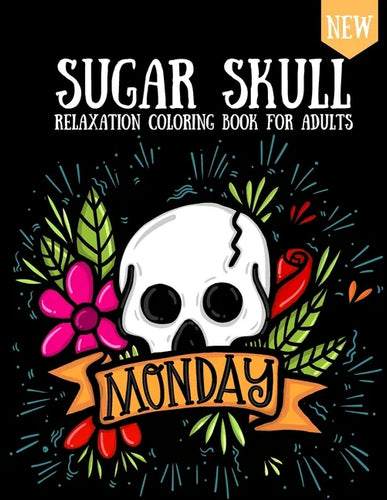 Sugar Skull Coloring Book: Design For Adults & Teens Day Of The Dead Skulls Stress Relaxation - Paperback