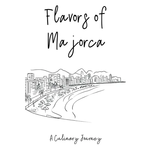 Flavors of Majorca: A Culinary Journey - Paperback