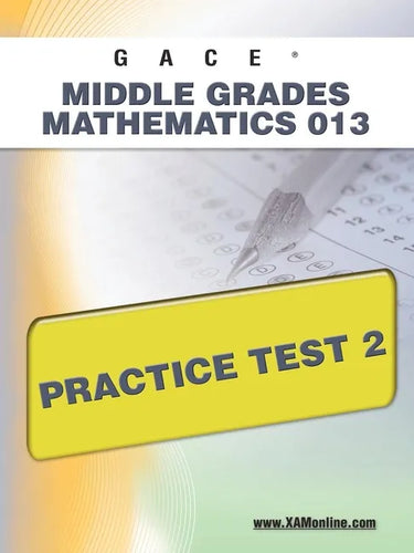 Gace Middle Grades Mathematics 013 Practice Test 2 - Paperback
