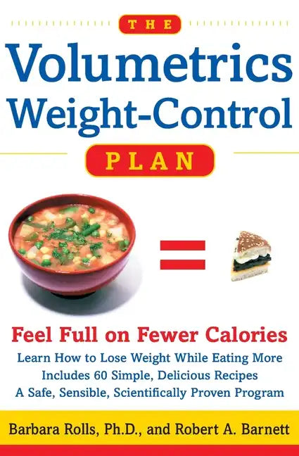 The Volumetrics Weight-Control Plan: Feel Full on Fewer Calories - Paperback