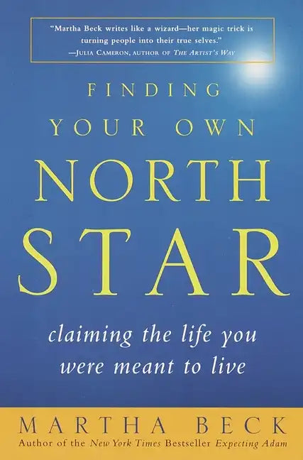 Finding Your Own North Star: Claiming the Life You Were Meant to Live - Paperback