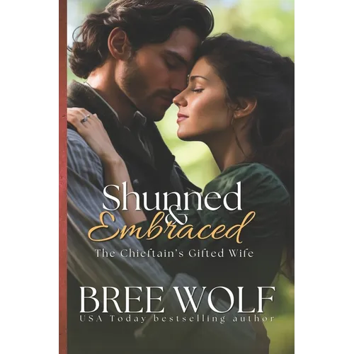Shunned & Embraced: The Chieftain's Gifted Wife - Paperback