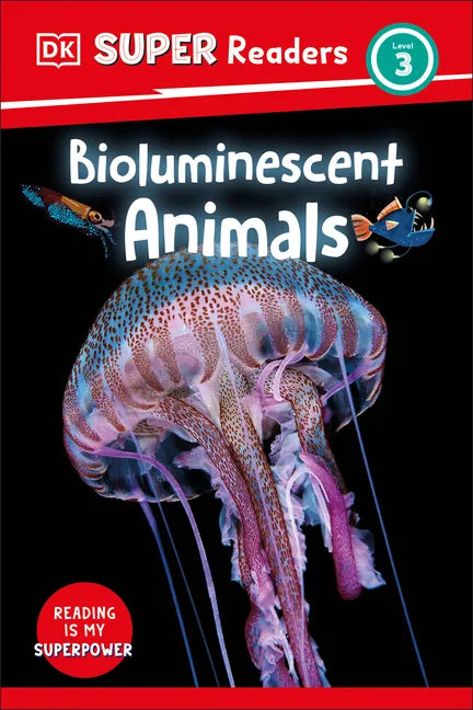 DK Super Readers Level 3 Bioluminescent Animals - Hardcover
