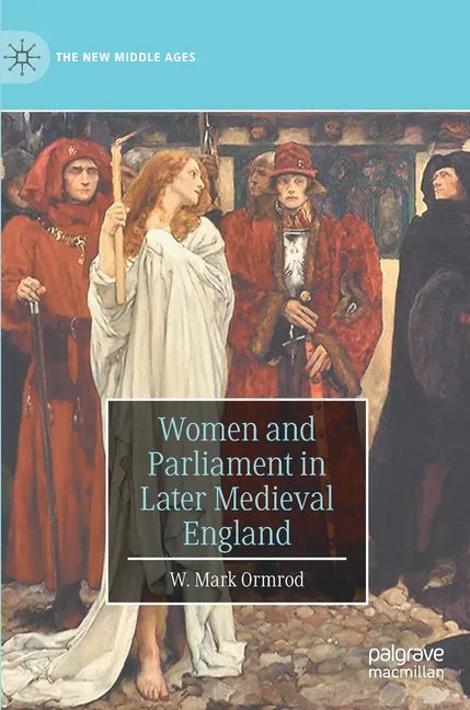 Women and Parliament in Later Medieval England - Hardcover