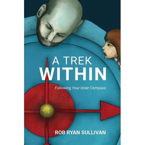 A Trek Within: Embracing Unexpected Truths - Paperback