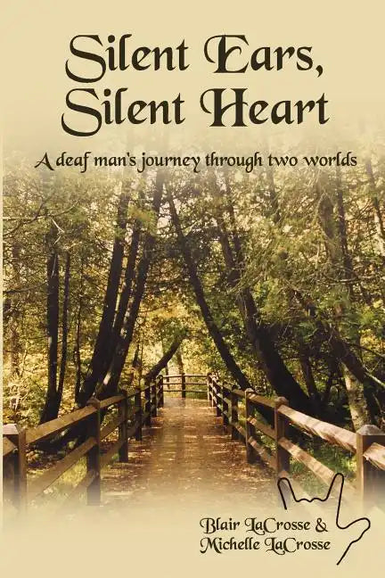 Silent Ears, Silent Heart: A deaf man's journey through two worlds - Paperback