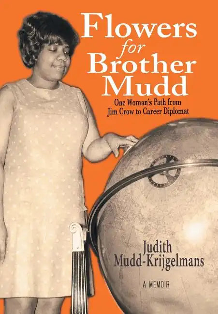 Flowers for Brother Mudd: One Woman's Path from Jim Crow to Career Diplomat - Hardcover
