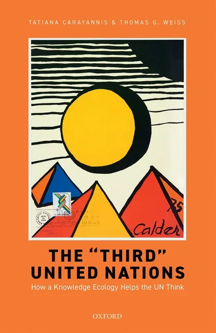 The Third United Nations: How a Knowledge Ecology Helps the Un Think - Hardcover