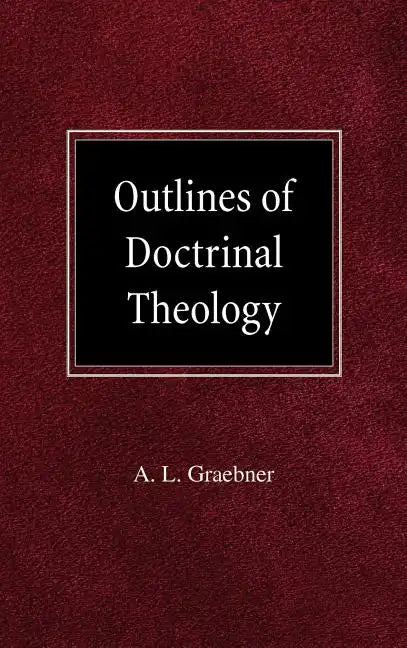 Outlines of Doctrinal Theology - Hardcover