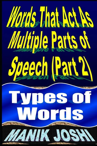 Words That Act as Multiple Parts of Speech (PART 2): Types of Words - Paperback