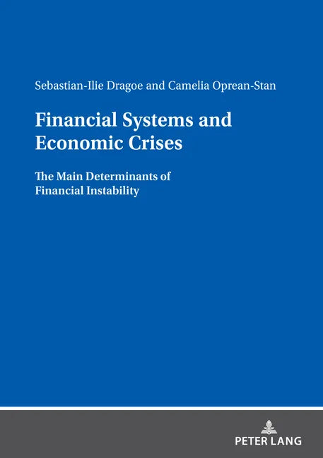 Financial Systems and Economic Crises: The Main Determinants of Financial Instability - Paperback