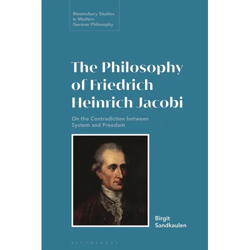 The Philosophy of Friedrich Heinrich Jacobi: On the Contradiction Between System and Freedom - Paperback