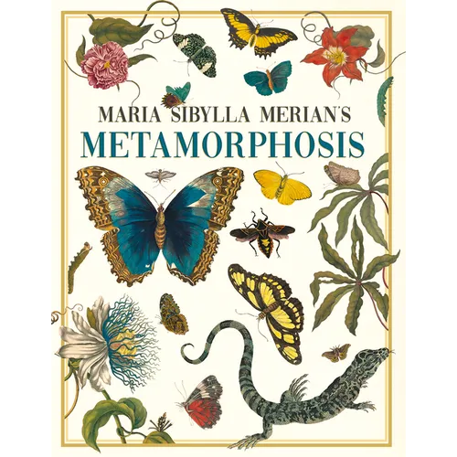 Maria Sibylla Merian's Metamorphosis: One Woman's Discovery of the Transformation of Butterflies and Insects - Paperback