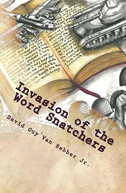 Invasion of the Word Snatchers: How the Mormons, Jehovah's Witnesses, and the Freemasons Steal the Language of Christianity - Paperback