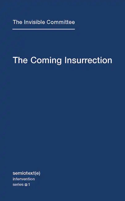 The Coming Insurrection - Paperback