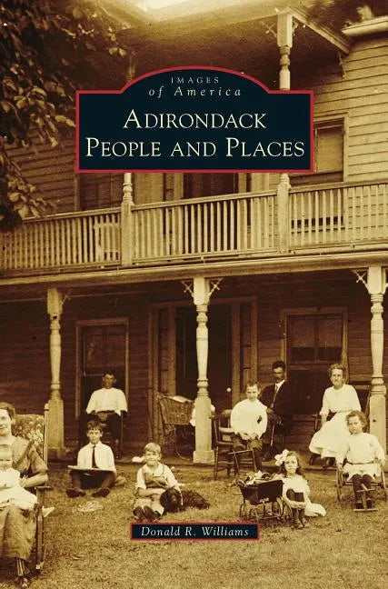 Adirondack People and Places - Hardcover