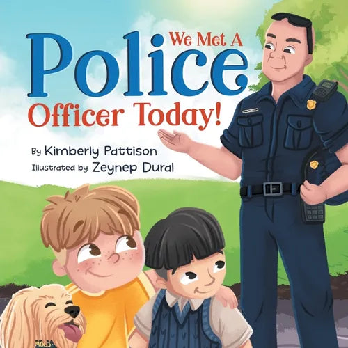 We Met a Police Officer Today: A Children's Picture Book About Facing Fear for Kids Ages 4-8 - Paperback