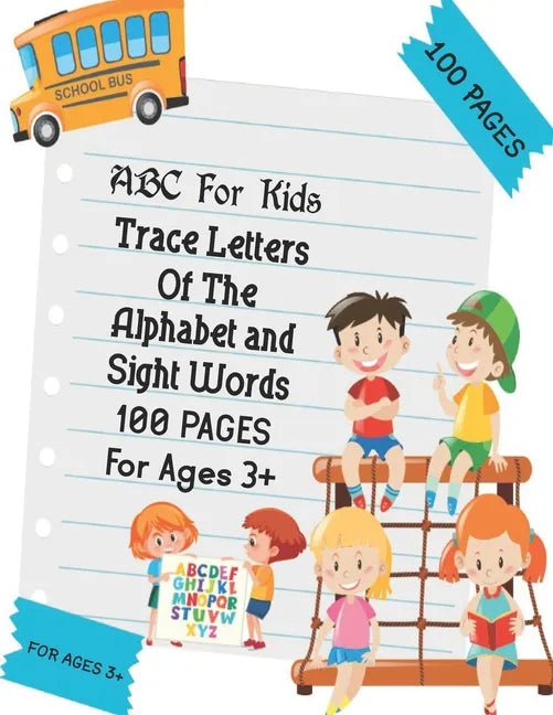 ABC For Kids - Trace Letters Of The Alphabet and Sight Words: Preschool Practice Handwriting Workbook: Pre K, Kindergarten and Kids Ages 3-5 Reading A - Paperback