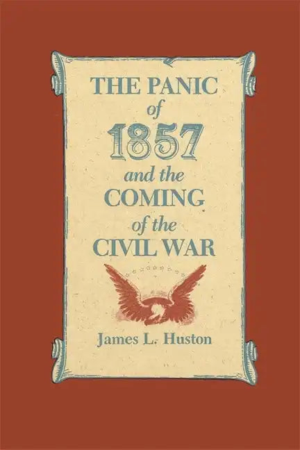 The Panic of 1857 and the Coming of the Civil War - Paperback