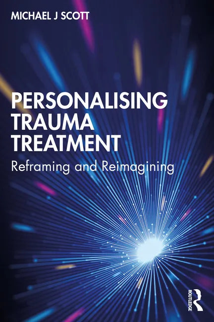 Personalising Trauma Treatment: Reframing and Reimagining - Paperback