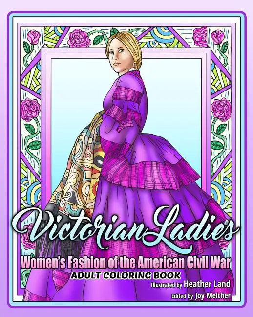 Victorian Ladies Adult Coloring Book: Women's Fashion of the American Civil War Era - Paperback