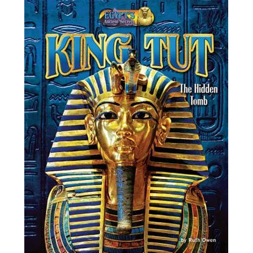 King Tut: The Hidden Tomb - Library Binding