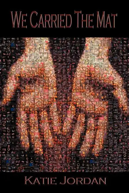 We Carried the Mat: My Faith Journey as a Primary Caregiver ...and How a Community Made All the Difference - Paperback