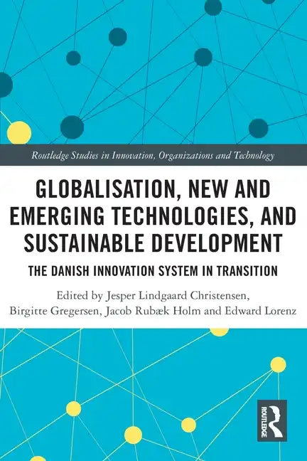 Globalisation, New and Emerging Technologies, and Sustainable Development: The Danish Innovation System in Transition - Paperback