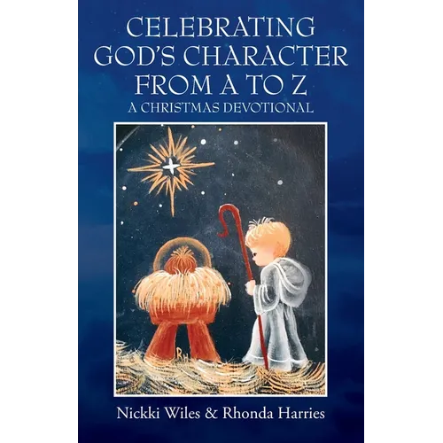 Celebrating God's Character from A to Z: A Christmas Devotional - Paperback