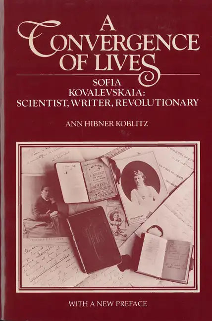 A Convergence of Lives: Sofia Kovalevskaia - Scientist, Writer, Revolutionary - Paperback