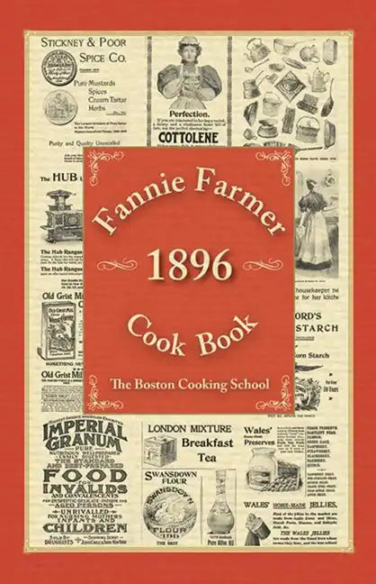 Fannie Farmer 1896 Cook Book: The Boston Cooking School - Hardcover