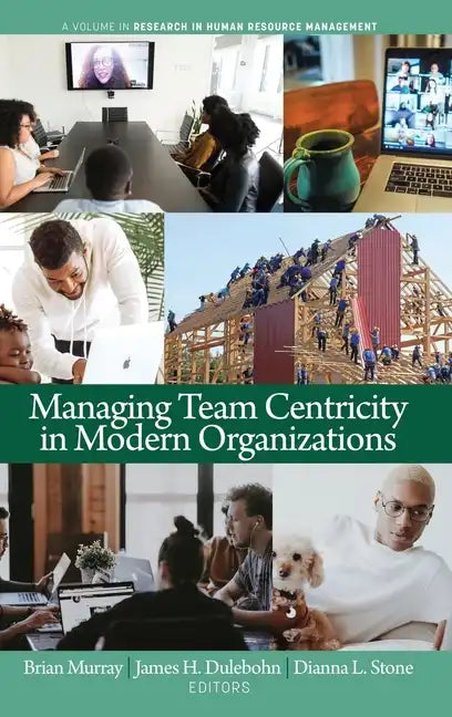 Managing Team Centricity in Modern Organizations - Hardcover