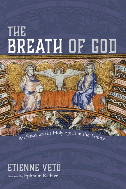 The Breath of God: An Essay on the Holy Spirit in the Trinity - Hardcover