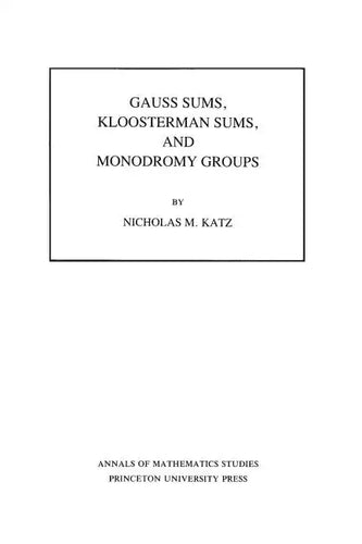 Gauss Sums, Kloosterman Sums, and Monodromy Groups. (Am-116), Volume 116 - Paperback