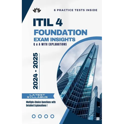 ITIL 4 Foundation Exam Insights: Q & A with Explanations - Paperback