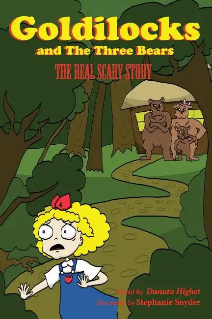 Goldilocks and Three Bears: The Real Scary Story - Paperback