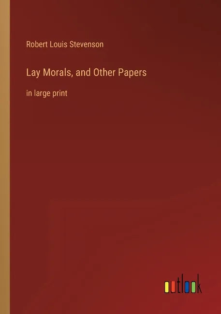 Lay Morals, and Other Papers: in large print - Paperback