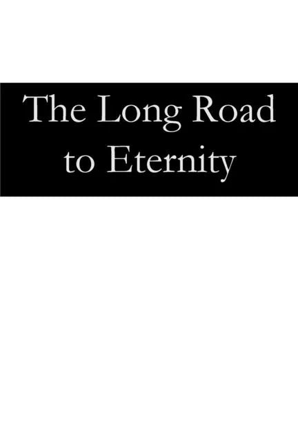 The Long Road to Eternity - Paperback