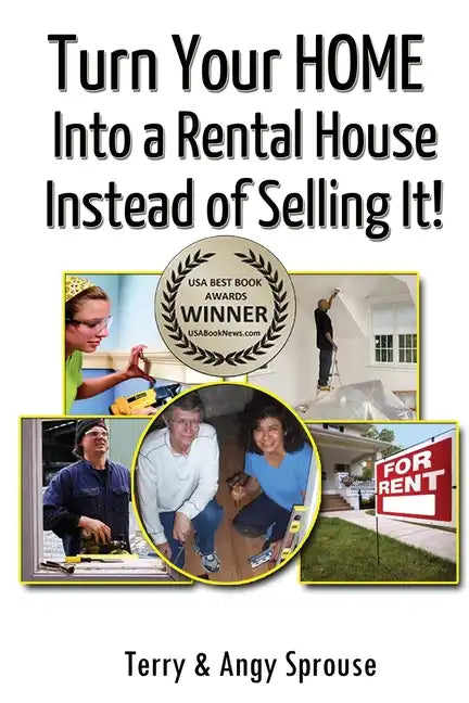 Turn Your Home Into a Rental House Instead of Selling It! - Paperback
