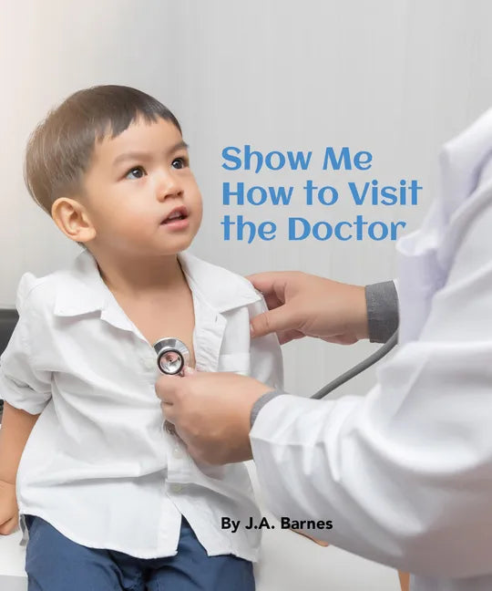 Show Me How to Visit the Doctor - Board Book